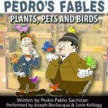 Pedros Fables Plants, Pets, and Bir..., Pedro Pablo Sacristan