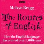 The Routes Of English Complete Series..., Melvyn Bragg