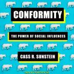 Conformity The Power of Social Influences, Cass R. Sunstein