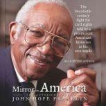 Mirror to America The Autobiography of John Hope Franklin, John Hope Franklin