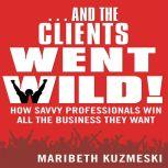 And the Clients Went Wild, Maribeth Kuzmeski
