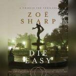 Die Easy A Charlie Fox Thriller, Zoe Sharp