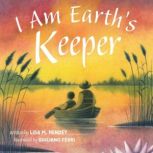 I Am Earths Keeper, Lisa Hendey