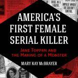 Americas First Female Serial Killer, Mary Kay McBrayer