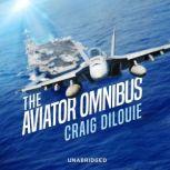 The Aviator Omnibus, Craig DiLouie