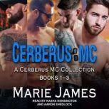 Cerberus MC Box Set 1, Marie James