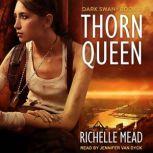 Thorn Queen, Richelle Mead