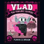 Vlad, the Fabulous Vampire, Flavia Z. Drago
