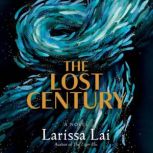 The Lost Century, Larissa Lai