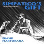 Simpaticos Gift, Frank Martorana