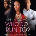 Who Do I Run To?, Anna Black