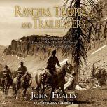 Rangers, Trappers, and Trailblazers Early Adventures in Montana's Bob Marshall Wilderness and Glacier National Park, John Fraley