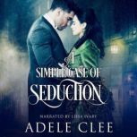 A Simple Case of Seduction, Adele Clee