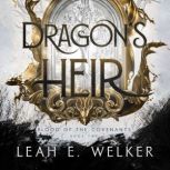 Dragons Heir, Leah E. Welker