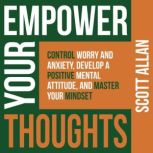 Empower Your Thoughts, Scott Allan