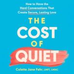 The Cost of Quiet, Colette Jane Fehr LMFT, LMHC