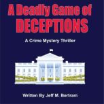 A Deadly Game of Deceptions, Jeff Bertram