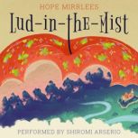 LudintheMist, Hope Mirrlees
