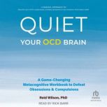 Quiet Your OCD Brain, Reid Wilson, PhD
