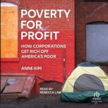 Poverty for Profit, Anne Kim