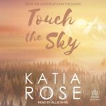 Touch the Sky, Katia Rose