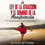 La ley de la atraccion y el dominio d..., Olivia Clifford
