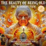 The Beauty Of Being Old, Sripad Jagannatha Das