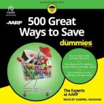 500 Great Ways to Save For Dummies, The Experts at AARP