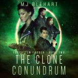 The Clone Conundrum, MJ Blehart