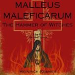 Malleus Maleficarum  The Hammer of W..., Heinrich Kramer