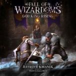 Wizardoms God King Rising, Jeffrey L. Kohanek
