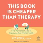 This Book Is Cheaper Than Therapy, LICSW Kelly