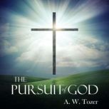 The Pursuit of God, A. W. Tozer