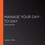 Manage Your DaytoDay, Jocelyn K. Glei