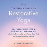 The Teachers Guide to Restorative Yo..., Audrey Favreau