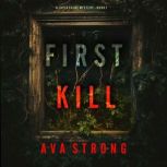 First Kill A Layla Caine Suspense Th..., Ava Strong