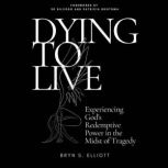 Dying to Live, Bryn S. Elliott