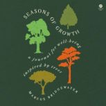 Seasons of Growth, Marcus Bridgewater