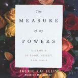 The Measure of My Powers, Jackie Kai Ellis