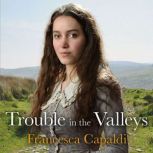 Trouble in the Valleys, Francesca Capaldi