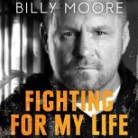 Fighting for My Life, Billy Moore