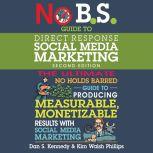 No B.S. Guide to Direct Response Social Media Marketing 2nd Edition, Dan S. Kennedy