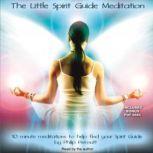 The Little Spirit Guide Meditation, Philip Permutt