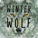 Winter of the Wolf, Martha Handler