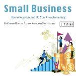 Small Business How to Negotiate and Do Your Own Accounting, Tom Hendrix