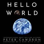 Hello World, Cawdron, Peter