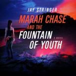 Marah Chase and The Fountain Of Youth..., Jay Stringer