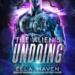 The Alien's Undoing, Ella Maven