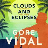 Clouds and Eclipses The Collected Short Stories, Gore Vidal