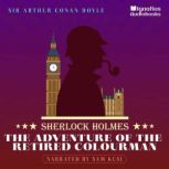 The Adventure of the Retired Colourma..., Sir Arthur Conan Doyle